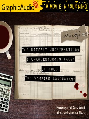 cover image of The Utterly Uninteresting and Unadventurous Tales of Fred, the Vampire Accountant